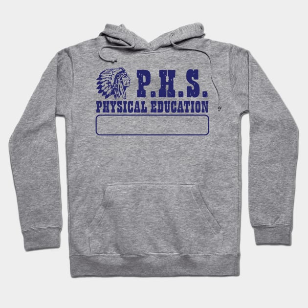 P.H.S. Physical Education Hoodie by MindsparkCreative